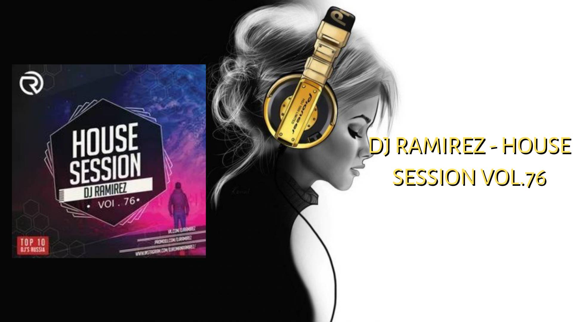 DJ Ramirez - House Session Vol.76 смотреть онлайн