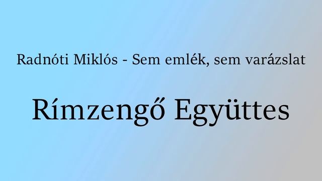 Radnóti Miklós - Sem emlék, sem varázslat смотреть онлайн