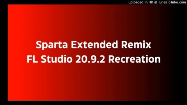 Sparta Extended Remix (FL Studio 20.9.2 Recreation)