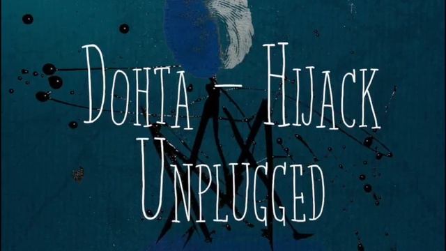 Dohta - Hijack (Unplugged)