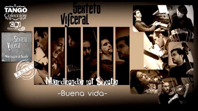 TANGO | SEXTETO VISCERAL - BUENA VIDA (Nicolás Ledesma) ダンスのタンゴ (álbum mordiendo el suelo) смотреть онлайн