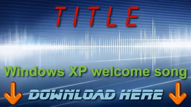 Title - Windows XP welcome song + Download смотреть онлайн