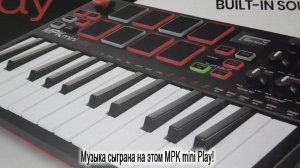 Мини клавиатура AKAI MPK mini Play На чём писать музыку к своим клипам AKAI MPK mini Play