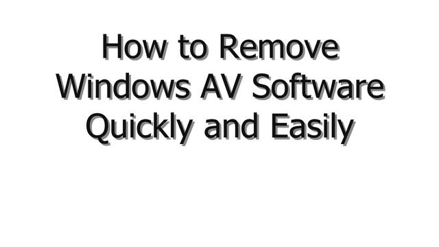 Remove Windows AV Software in 4 Easy Steps смотреть онлайн