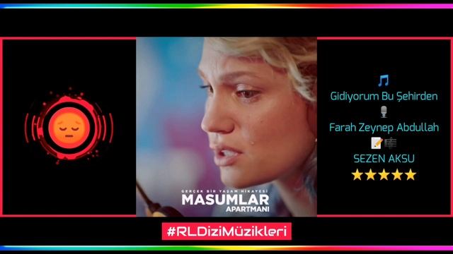 Farah Zeynep Abdullah - Gidiyorum Bu Şehirden (Masumlar Apartmanı) смотреть онлайн