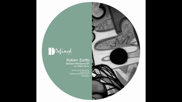 Ruben Zurita, Robric - Broken Windows - Robric Remix - Defined Music смотреть онлайн