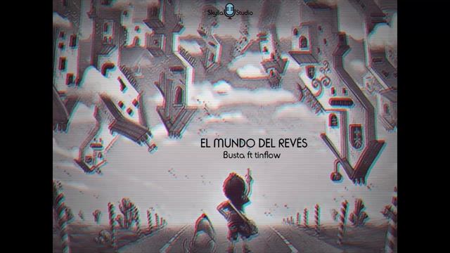 EL MUNDO DEL REVÉS - Busta ft Agustín sck смотреть онлайн