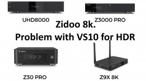 Zidoo Z9x 8k и другие 8k модели. Проблема с ошибочным тонмаппингом при включении vs10 для HDR.