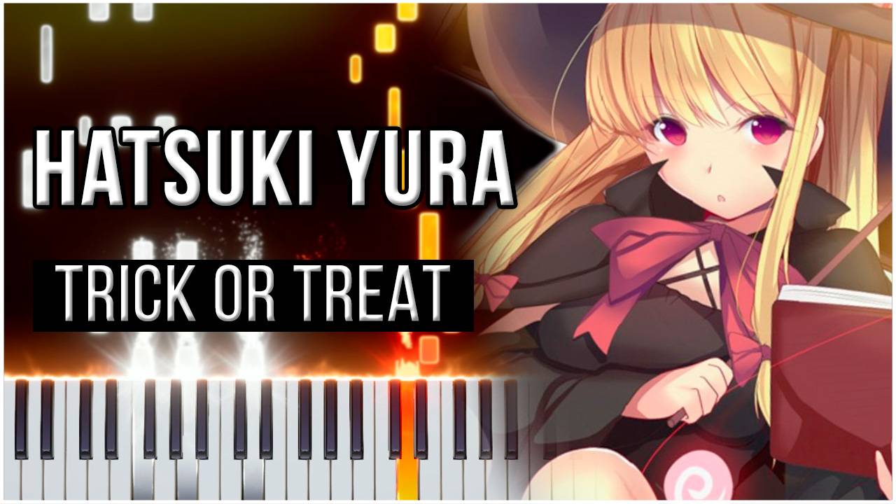 TRICK or TREAT (Hatsuki Yura) 【 КАВЕР НА ПИАНИНО 】 смотреть онлайн