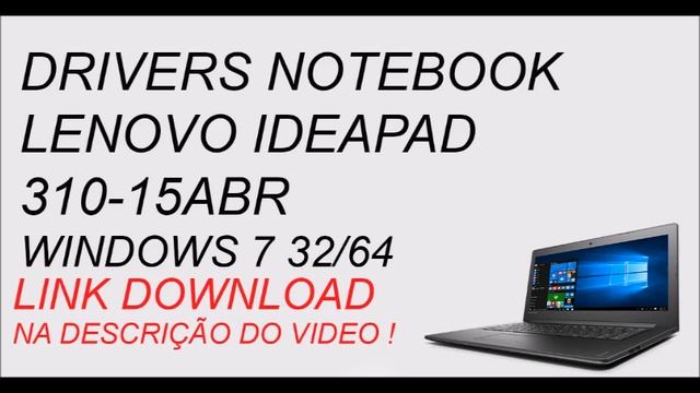 Drivers Notebook Lenovo Ideapad 310 - 15ABR Windows 7 32/64 Bits смотреть онлайн