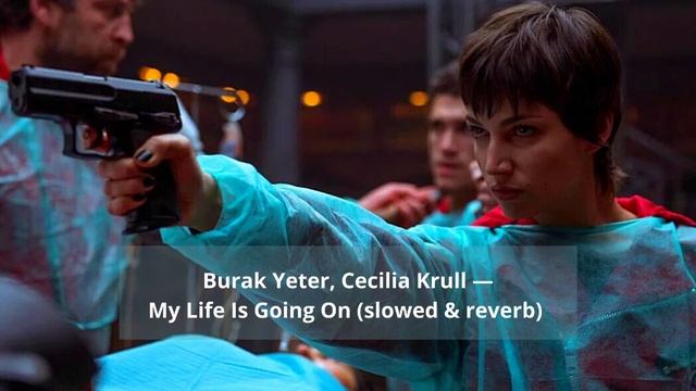 Burak Yeter & Cecilia Krull - My Life Is Going On (Burak Yeter Remix) (slowed & Reverb)
