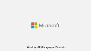 Windows 11 (Background Sound)
