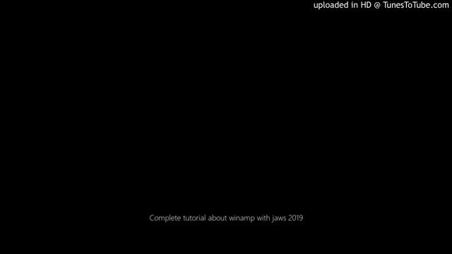 Complete tutorial about winamp with jaws 2019 смотреть онлайн