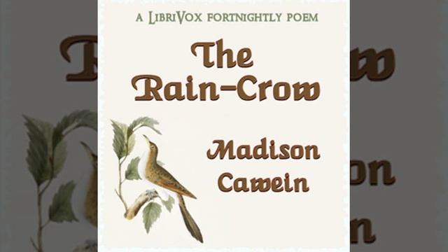 The Rain-Crow by Madison Cawein read by Various | Full Audio Book смотреть онлайн