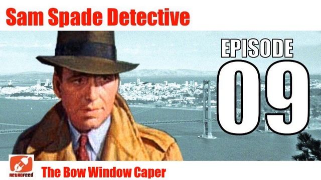 Sam Spade Detective - 09 - The Bow Window Caper - Noir Crime by Dashiell Hammett - Adventures of смотреть онлайн