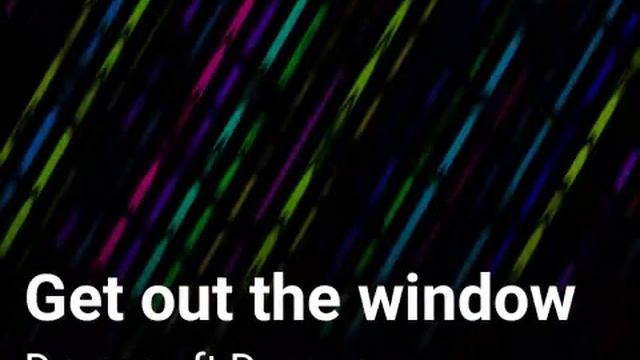 Get out the window Dmoney ft Desqueen смотреть онлайн