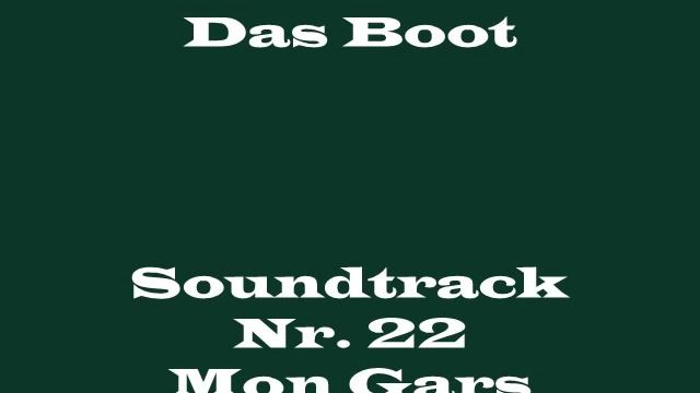 Das Boot Soundtrack 22 - "Mon Gars" смотреть онлайн