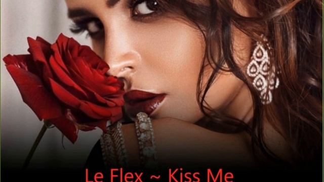 Le Flex - Kiss Me ( DJ-Dr. John) Remix. смотреть онлайн