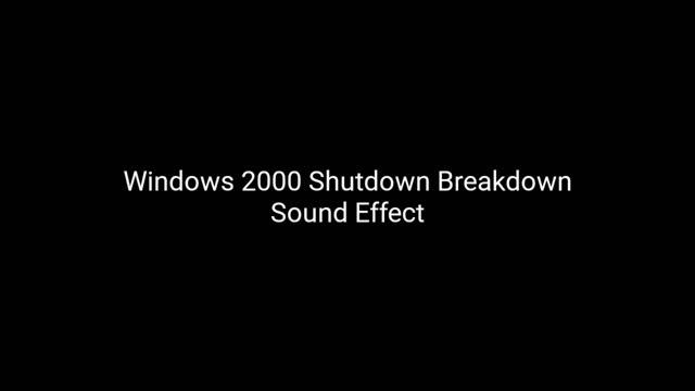 Windows 2000 Shutdown Breakdown Sound Effect (Free To Use) смотреть онлайн