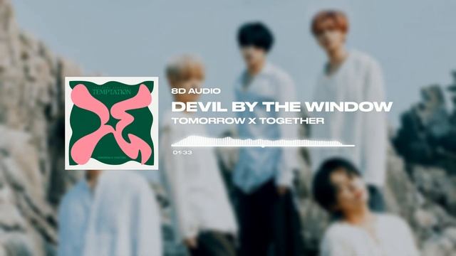 TXT (투모로우바이투게더) - Devil by the Window [8D AUDIO] 🎧USE HEADPHONES🎧 смотреть онлайн