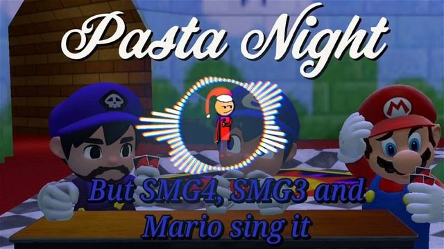 pasta night but @SMG4 mario and smg3 sings it смотреть онлайн