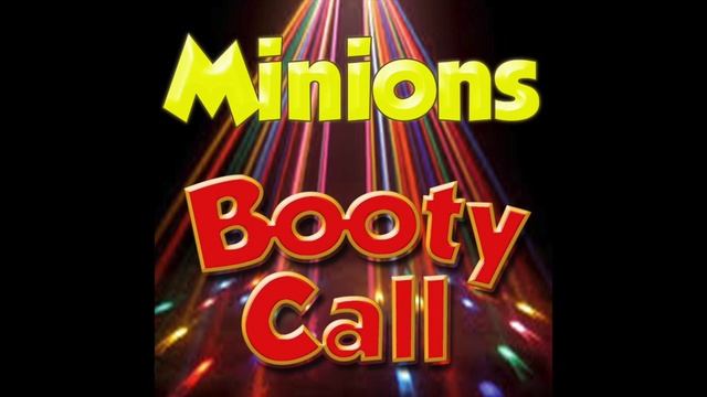 DESPICABLE ME 2 MINION BOOTY CALL смотреть онлайн