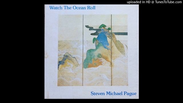 Steven Michael Pague - Watch The Ocean Roll (Ark Angel Records, 1980) смотреть онлайн