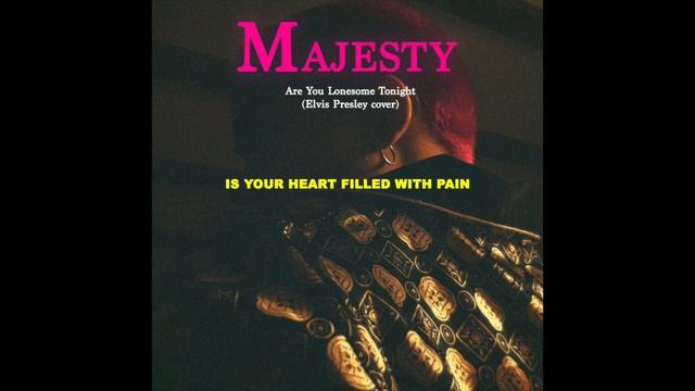 Majesty - Are You Lonesome Tonight (Elvis Presley Cover) смотреть онлайн