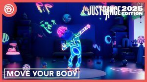 Just Dance 2025 Edition - Move Your Body by The Sunlight Shakers