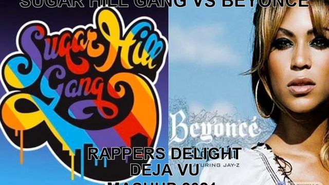 mashup...remix....pop...nile rodgers....SUGAR HILL GANG VS BEYONCE RAPPERD DELIGHT DEJA VU смотреть онлайн