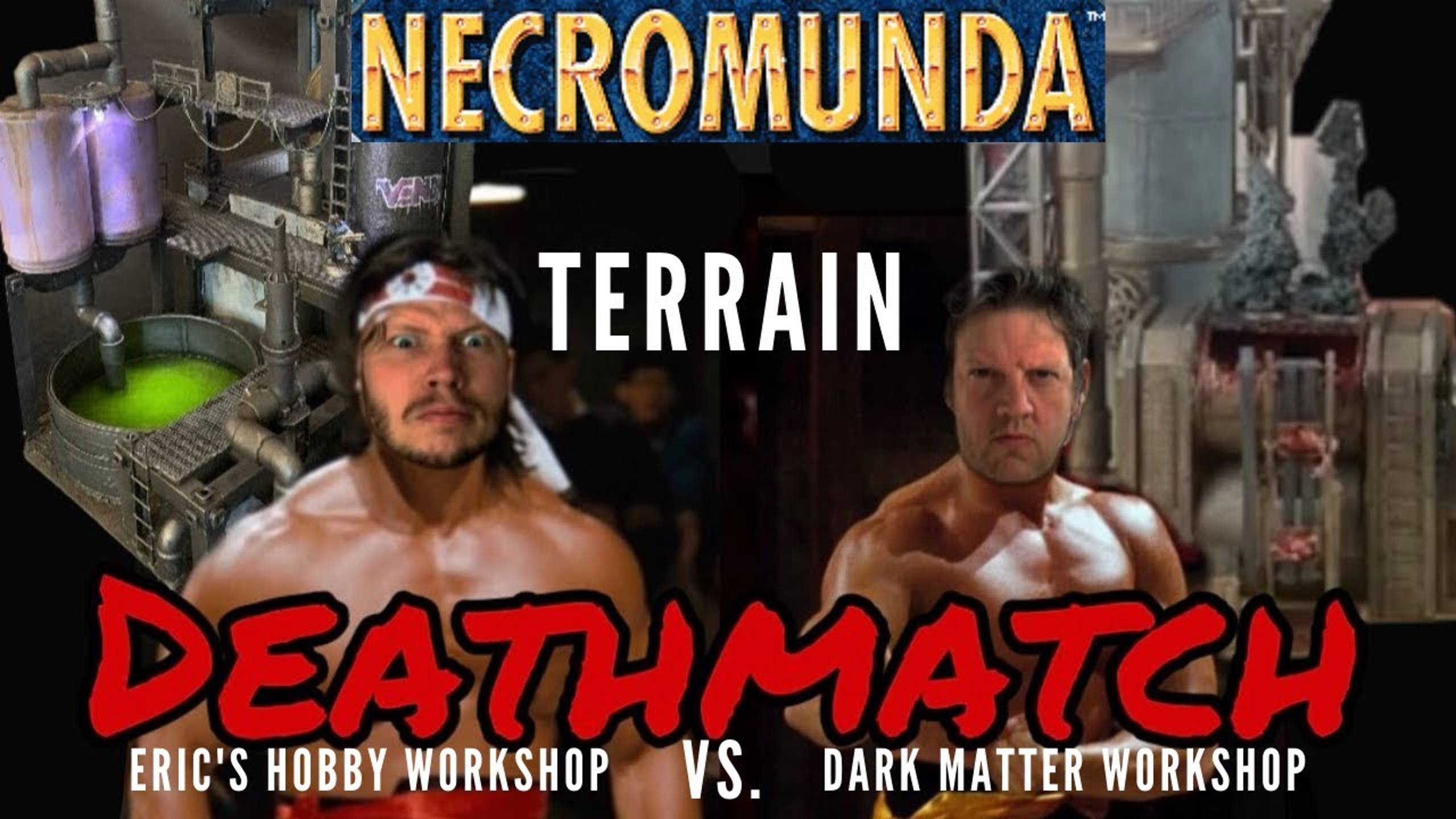 TERRAIN DEATHMATCH - vs. Dark Matter Workshop - Crafting Necromunda Territories! 40k Kill Team смотреть онлайн