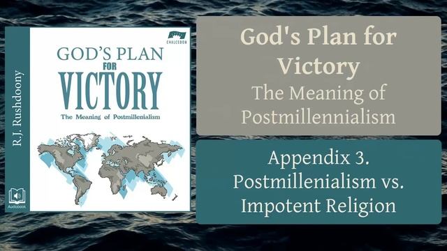 Appendix.3. Postmillennialism Versus Impotent Religion - God's Plan for Victory; - Audiobook смотреть онлайн