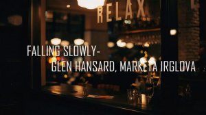 Falling Slowly - Glen Hansard, Marketa Irglova