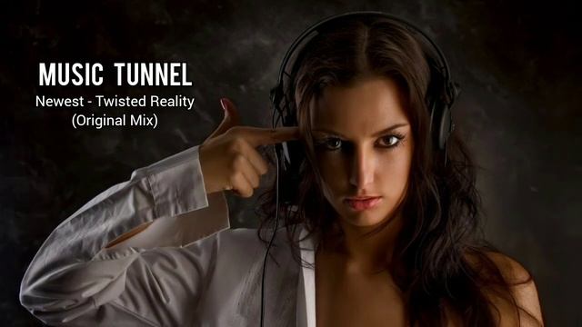 Newest - Twisted Reality (Original Mix)