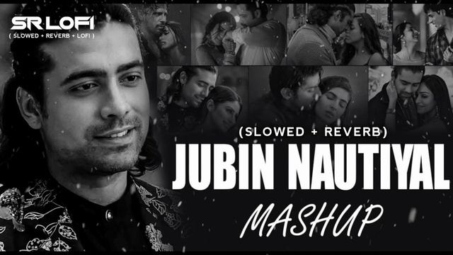 Jubin Nautiyal Mashup | (Slowed Reverb) | No Copyright | #Copyrightfree #ncshindisongs #lofi смотреть онлайн