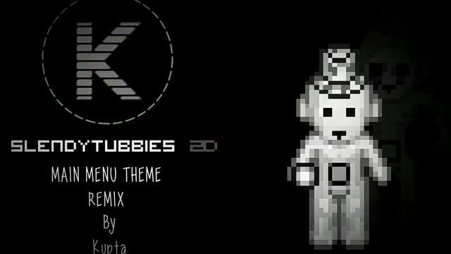 Slendytubbies 2d Main Menu Theme REMIX 15 minutes (original Kupta) смотреть онлайн