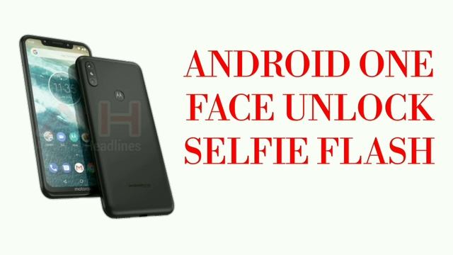 Motorola One Power : क्या देगा Nokia X6 को टक्कर ?