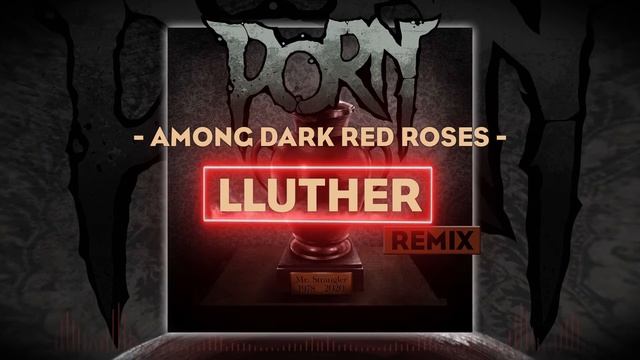 Pure Obsessions & Red Nights - Among Dark Red Roses ( LLUTHER Remix ) смотреть онлайн