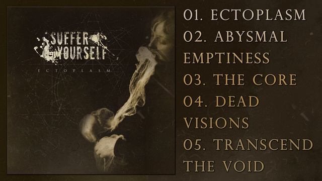 Suffer Yourself - Ectoplasm (2016) [Full Album] смотреть онлайн
