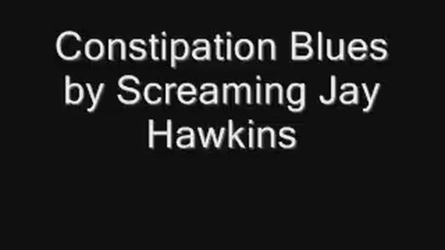 Constipation Blues By Screaming Jay Hawkins