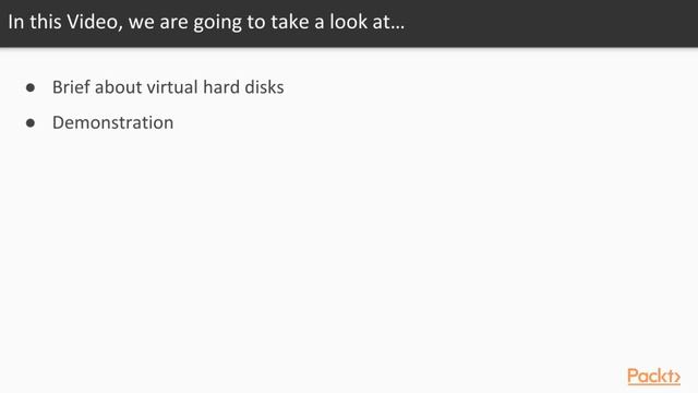 Getting started with Windows Server 2016 Hyper-V : Create & Add Virtual Hard Disk | packtpub.com смотреть онлайн