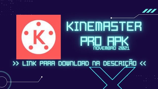 KINEMASTER PRO APK - NOVEMBRO 2021 ( TUDO LIBERADO ) смотреть онлайн