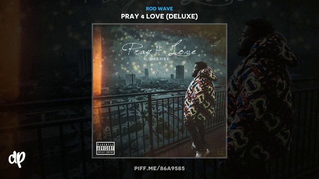 Rod Wave - Fire & Desire [Pray 4 Love Deluxe] смотреть онлайн