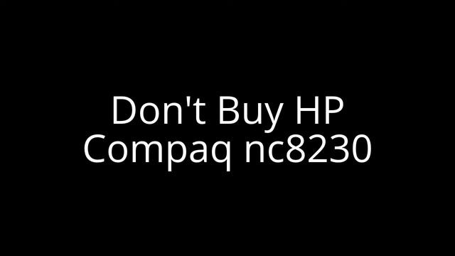 Don't Buy HP Compaq nc8230 is Made with Bad Internet смотреть онлайн