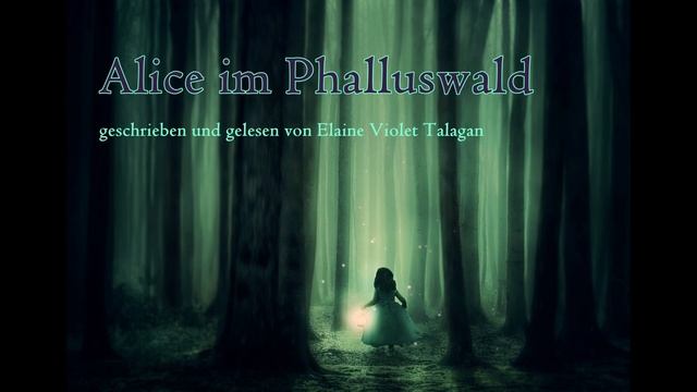 Alice Im Phalluswald – Geschichte (Erotik, Surreal, Traum, Hörbuch)