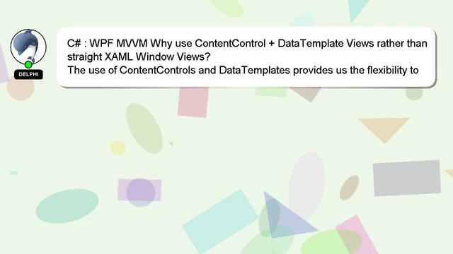C# : WPF MVVM Why use ContentControl + DataTemplate Views rather than straight XAML Window Views? смотреть онлайн