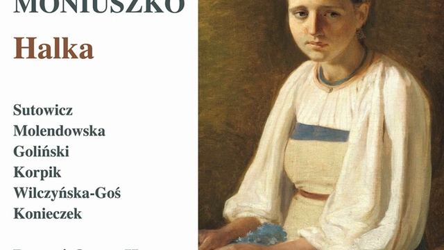 Halka (1858 Version) (Excerpts) : Halko, o, Halko! (Live) смотреть онлайн