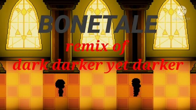 bonetale version of dark darker yet darker смотреть онлайн