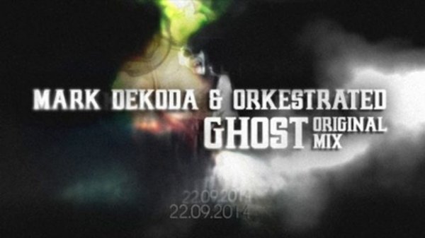 Mark Dekoda & Orkestrated - Ghost