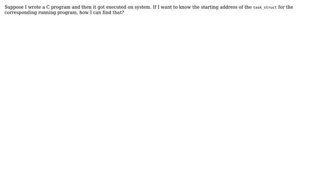 Unix & Linux: How can we get the starting address of task_struct of a process? смотреть онлайн